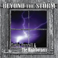 Kevin Purcell & The Nightburners - Beyond The Storm (2013)