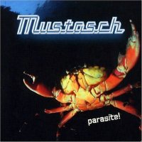Mustasch - Parasite! (2006)