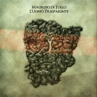 Maurizio Di Tollo - L\'Uomo Trasparente (2012)