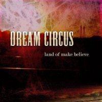 Dream Circus - Land of Make Believe (2012)