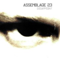 ASSEMBLAGE 23 - Disappoint (2001)