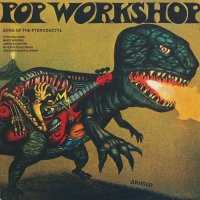 Pop Workshop - Song Of The Pterodactyl (1974)