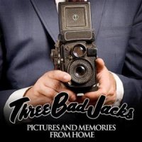 Three Bad Jacks - Pictures And Memories From Home (2011)