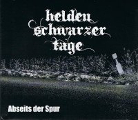 Helden Schwarzer Tage - Abseits Der Spur (2016)