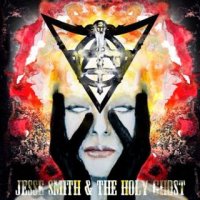 Jesse Smith & The Holy Ghost - Jesse Smith & The Holy Ghost (2016)