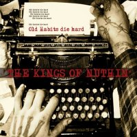 The Kings Of Nuthin\' - Old Habits Die Hard (2010)