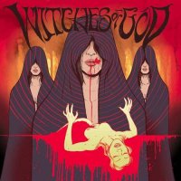 Witches Of God - They Came To Kill (2016)