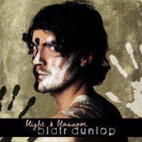 Blair Dunlop - Blight & Blossom (2012)