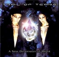 Trail Of Tears - A New Dimension of Might (2002)