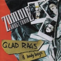 Zombie Ghost Train - Glad Rags & Body Bags (2005)