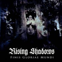 Rising Shadows - Finis Gloriae Mundi (2010)