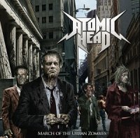 Atomic Head - March Of The Urban Zombies (2013)