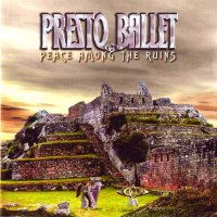 Presto Ballet - Peace Among The Ruins (2005)