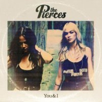 The Pierces - You & I (2011)