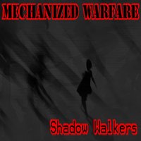 Mechanized Warfare - Shadow Walkers (2013)