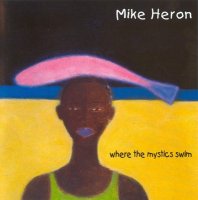 Mike Heron - Where The Mystics Swim (1996)