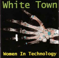 White Town - Women In Technology (1997)