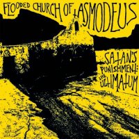 Flooded Church of Asmodeus - Satan\'s Punishment-The Ultimatum (2012)