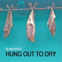 Blindhead - Hung out to Dry (2017)