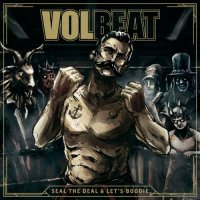 Volbeat - Seal The Deal & Let\'s Boogie (Deluxe Edition) (2016)