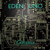 Eden Uno - Galaxia (2016)