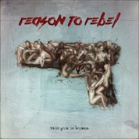 Reason To Rebel - This Gun Is Human (2015)