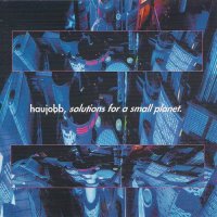 Haujobb - Solutions For A Small Planet (1996)