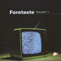 Foretaste - Terrorist TV (2008)