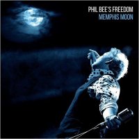 Phil Bee\'s Freedom - Memphis Moon (2016)