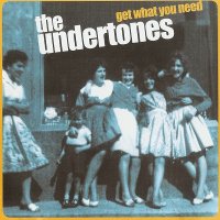 The Undertones - Get What You Need (2003)