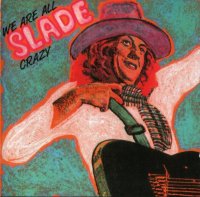 Slade - We Are All Crazy (Live) (1972)