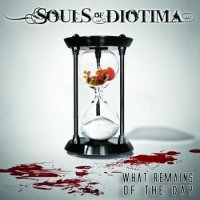 Souls Of Ditoma - What Remains Of The Day (2012)