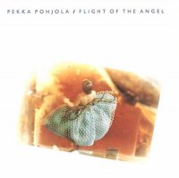 Pekka Pohjola - Flight Of The Angel [Pohjola Rec. 2002] (1986)  Lossless