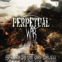 Perpetual War - Devoured By The War Machine (2011)