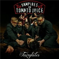 Vampires On Tomato Juice - Fairytales (2013)