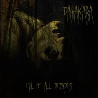 Dahakara - Evil Of All Decades (2014)