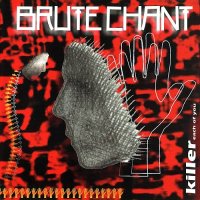 Brute Chant - Killer Each Of You (2002)