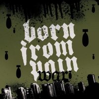 Born From Pain - War (2006)