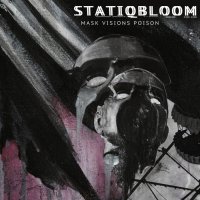 Statiqbloom - Mask Visions Poison (2013)