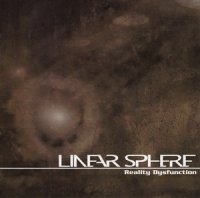 Linear Sphere - Reality Dysfunction (2005)