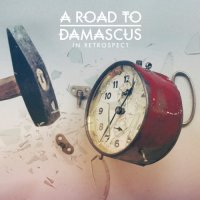 A Road To Damascus - In Retrospect (2014)