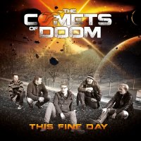 The Comets Of Doom - This Fine Day (2014)