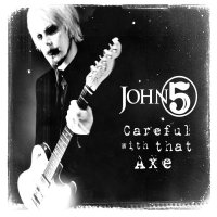 John 5 - Careful With That Axe (2014)