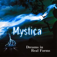 Mystica - Dreams In Real Forms (2008)