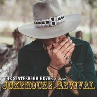 Statesboro Revue - Jukehouse Revival (2015)