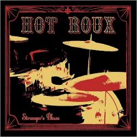 Hot Roux - Stranger\'s Blues (2015)