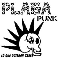 Plaga Punk - Lo Que Quieran Creer (2012)