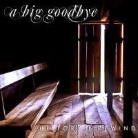 A Big Goodbye - History In Rewind (2014)