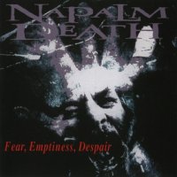 Napalm Death - Fear, Emptiness, Despair (Japan Ed.) (1994)