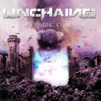 Unchained - Oncoming Chaos (2012)